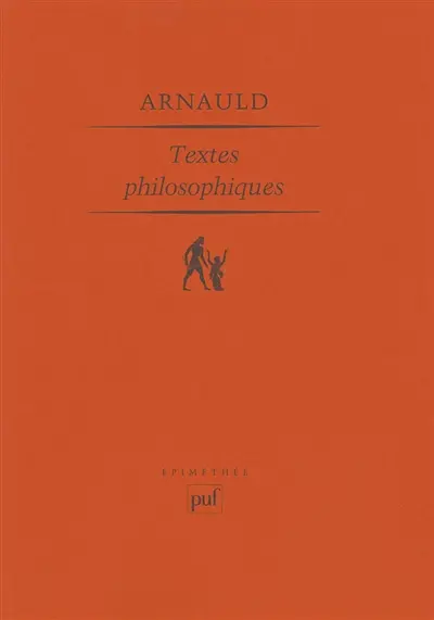 Antoine Arnauld : textes philosophiques