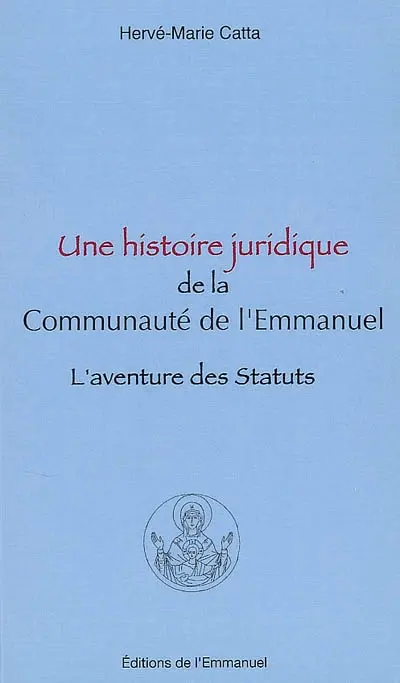 Une histoire juridique de la communauté de l'Emmanuel : l'aventure des statuts