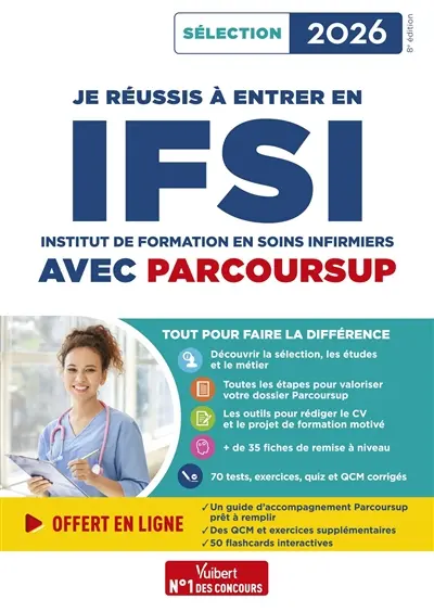 Je réussis à entrer en IFSI avec Parcoursup : Institut de formation en soins infirmiers : sélection 2026