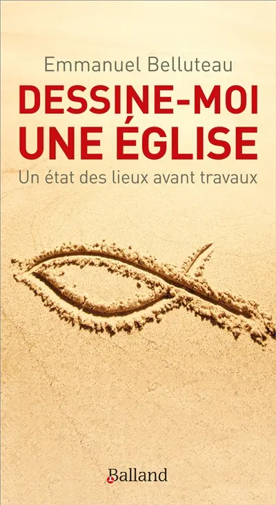 Dessine-moi une Eglise ! : un état des lieux avant travaux