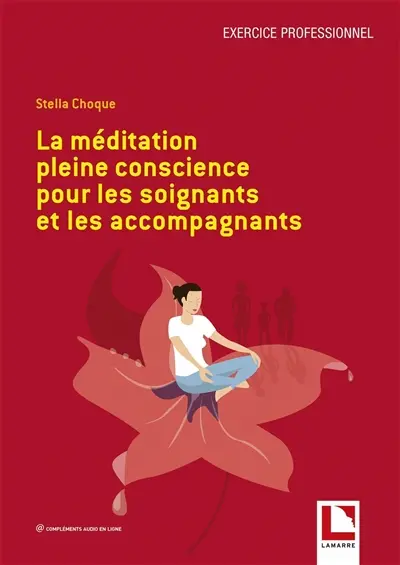 La méditation pleine conscience pour les soignants et les accompagnants