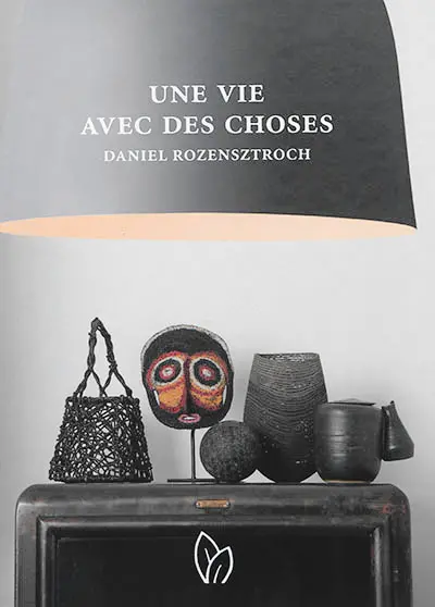 Une vie avec des choses. A life of things