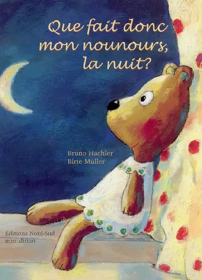 Que fait donc mon nounours, la nuit ?