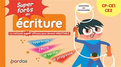 Super forts en écriture CP, CE1, CE2 : la méthode super efficace pour devenir imbattable : conforme au programme