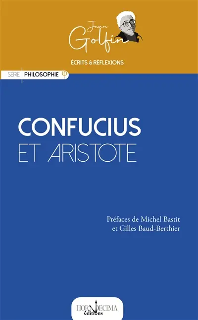 Confucius et Aristote : essai sur la politique et les cultures