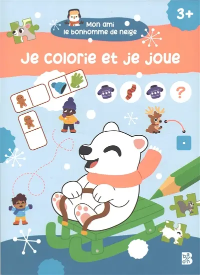 Mon ami le bonhomme de neige : je colorie et je joue : 3+