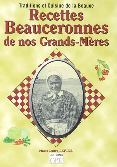 Recettes beauceronnes de nos grands-mères