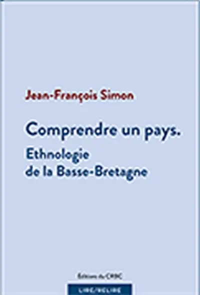 Comprendre un pays : ethnologie de la Basse-Bretagne