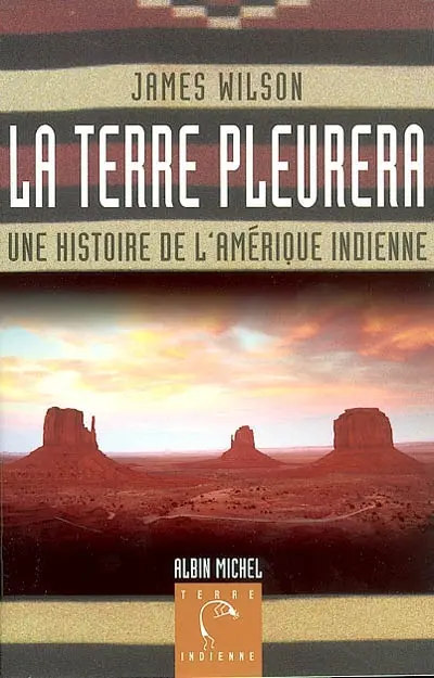La terre pleurera : une histoire de l'Amérique indienne