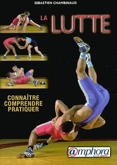La lutte : connaître, comprendre, pratiquer