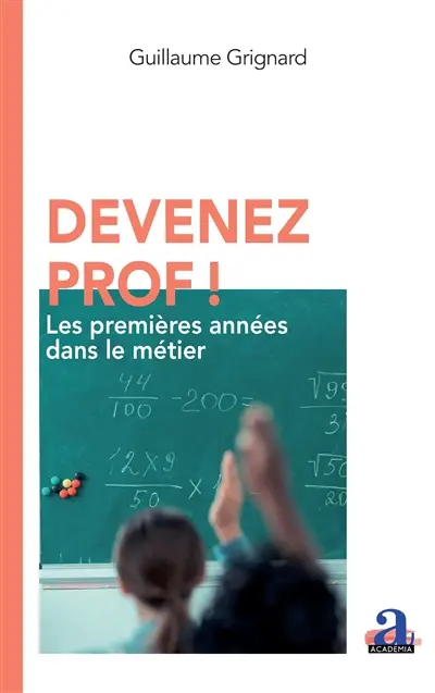 Devenez prof ! : les premières années dans le métier