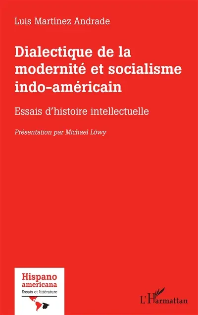 Dialectique de la modernité et socialisme indo-américain : essais d'histoire intellectuelle