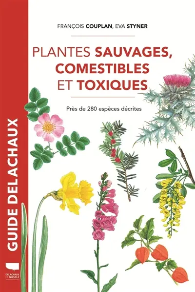 Plantes sauvages, comestibles et toxiques : près de 280 espèces décrites