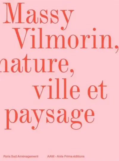 Massy Vilmorin, nature, ville et paysage