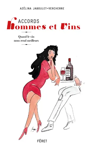 Accords hommes et vins : quand le vin nous rend meilleurs