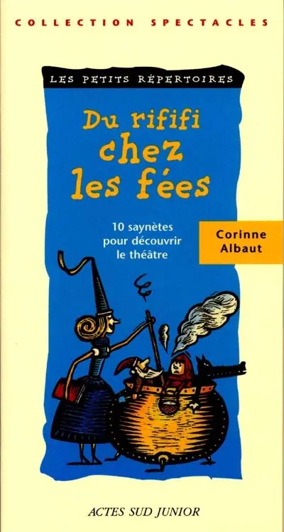 Du rififi chez les fées : 10 saynètes pour découvrir le théâtre