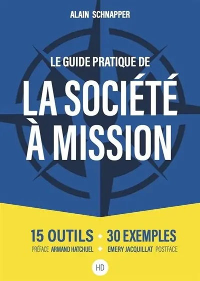 Guide pratique de la société à mission : 15 outils, 30 exemples