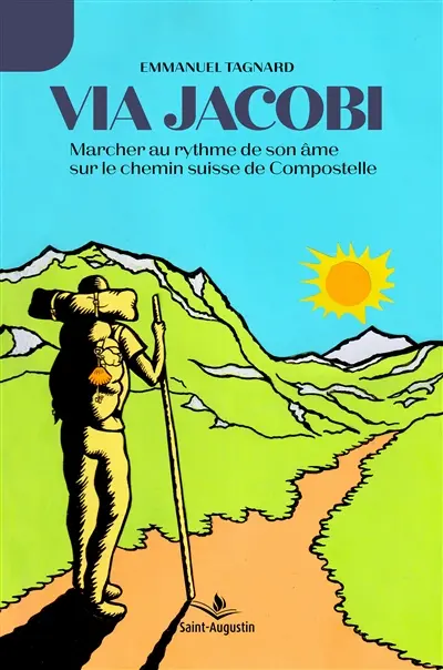 Via Jacobi : Marcher au rythme de son âme sur le chemin suisse de Compostelle