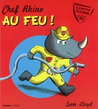Chef Rhino, au feu ! : caserne Flamme