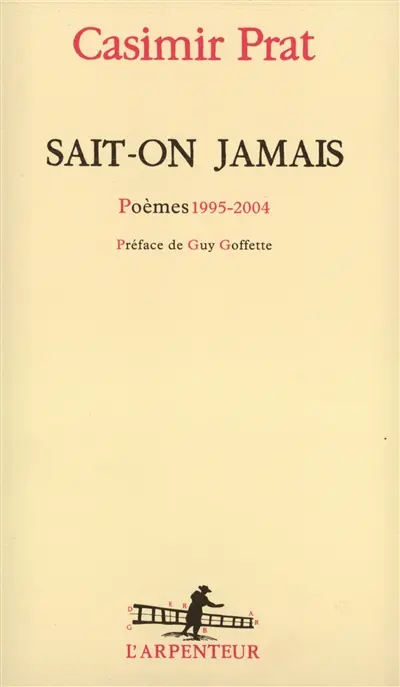 Sait-on jamais : poèmes 1995-2004