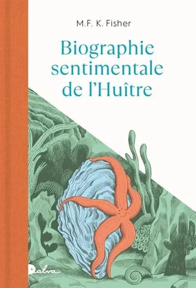 Biographie sentimentale de l'huître