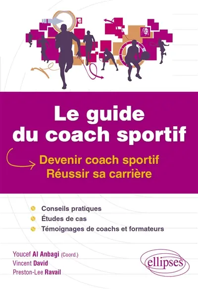 Le guide du coach sportif : devenir coach sportif, réussir sa carrière