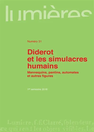Lumières, n° 31. Diderot et les simulacres humains : mannequins, pantins, automates et autres figures