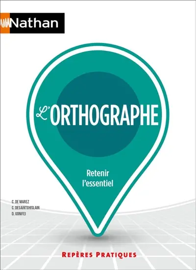 L'orthographe : retenir l'essentiel