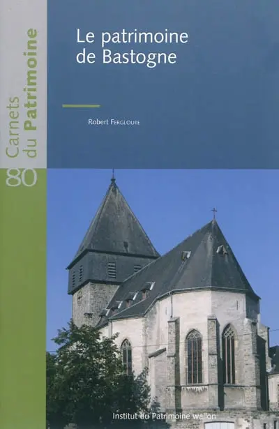 Le patrimoine de Bastogne
