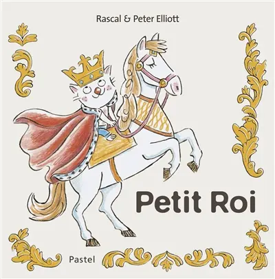 Les aventures de Grand Chien et Petit Chat. Petit roi