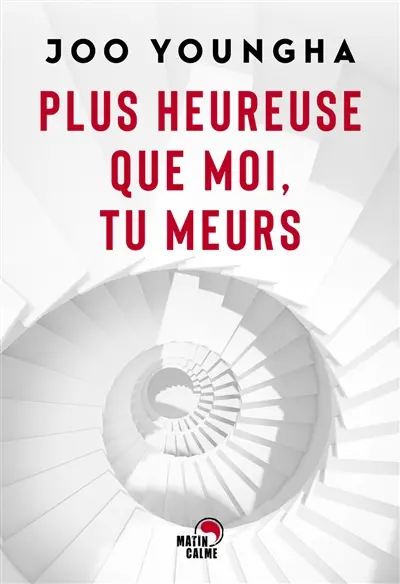 Plus heureuse que moi, tu meurs : thriller