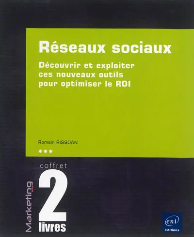 Réseaux sociaux : découvrir et exploiter ces nouveaux outils pour optimiser le ROI : coffret