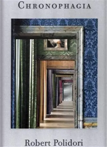 Robert Polidori Chronophagia