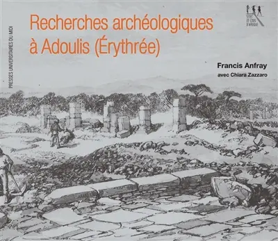 Recherches archéologiques à Adoulis (Erythrée)