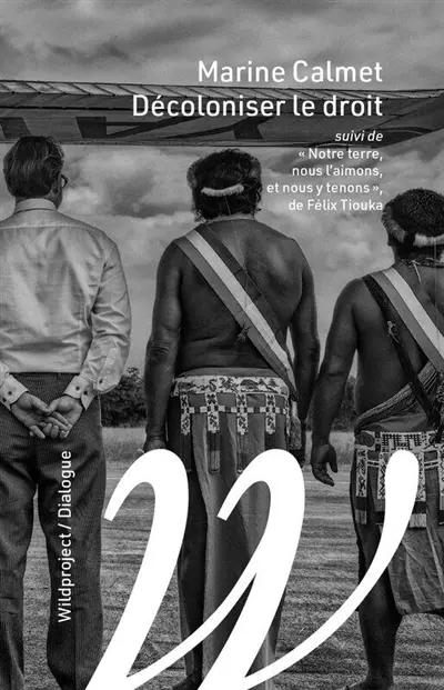 Décoloniser le droit. Notre terre, nous l'aimons, et nous y tenons