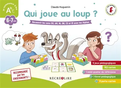 Qui joue au loup ? : découvrir les sons ou, an, in, on, eu et oi avec les Alphas : 5-7 ans, GS-CP