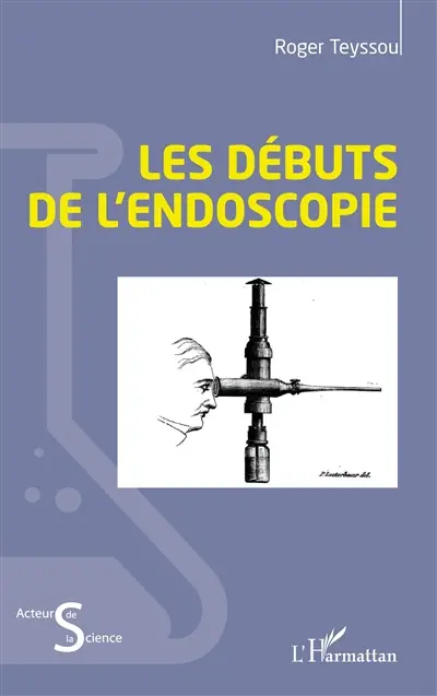 Les débuts de l'endoscopie