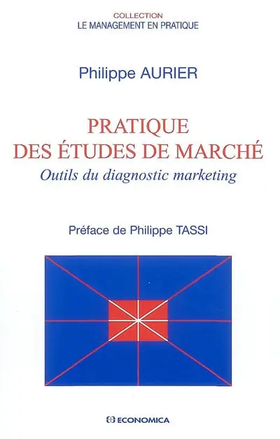 Pratique des études de marché : outils du diagnostic marketing