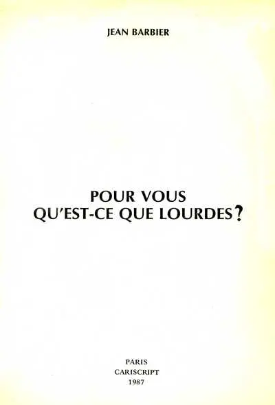 Pour vous qu'est-ce que Lourdes ?