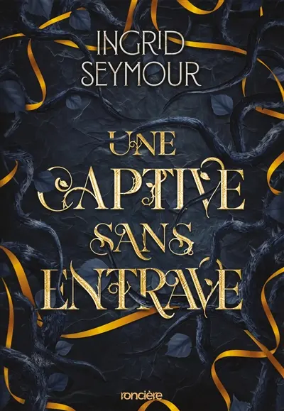 La guérisseuse de royaumes. Vol. 2. Une captive sans entrave