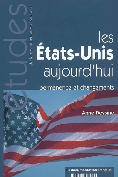 Les Etats-Unis aujourd'hui : permanence et changements