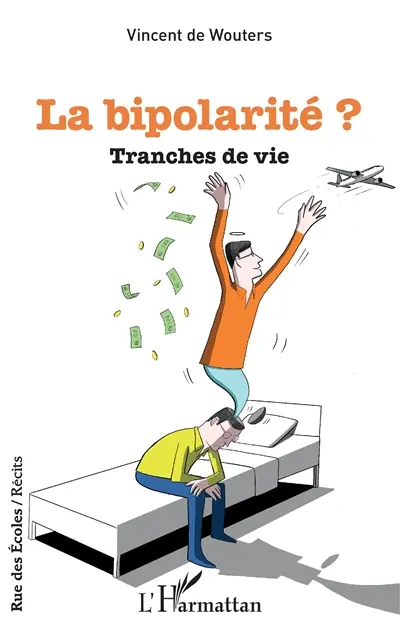 La bipolarité ? : tranches de vie
