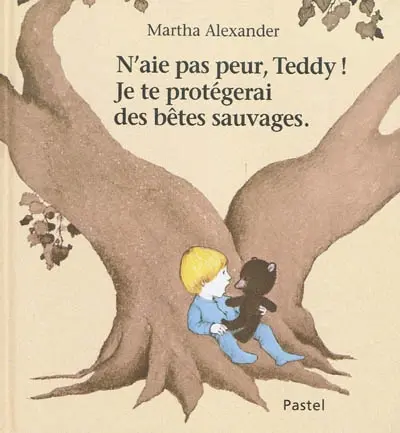 N'aie pas peur, Teddy ! Je te protégerai des bêtes sauvages