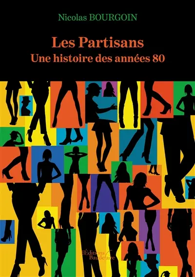 Les Partisans : Une histoire des années 80