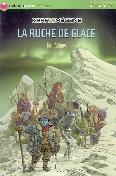 Kerri et Mégane. Vol. 4. La ruche de glace
