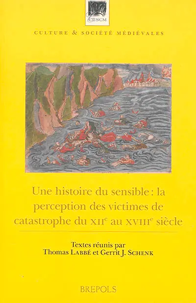 Une histoire du sensible : la perception des victimes de catastrophe du XIIe au XVIIIe siècle : actes du colloque international tenu à Lorsch (Allemagne, Hesse) du 11 au 14 décembre 2014. Eine Geschichte der Sensibilität : die Wahrnehmung von Katastrophenopfern vom 12. bis zum 18. Jahrhundert : Tagungsband des internationalen Symposions, Unesco Welterbe Kloster Lorsch, 11. bis 14. Dezember 2014