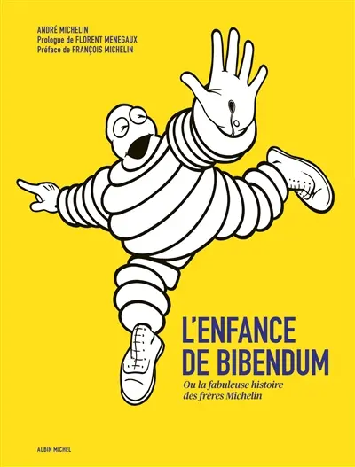 L'enfance de Bibendum ou La fabuleuse histoire des frères Michelin