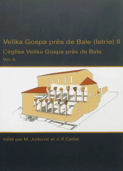 Velika Gospa près de Bale (Istrie). Vol. 2. L'église Velika Gospa près de Bale
