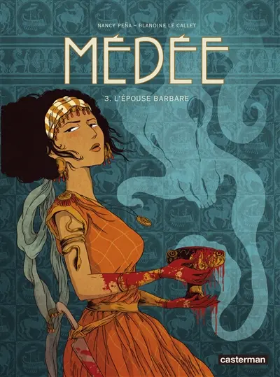 Médée. Vol. 3. L'épouse barbare