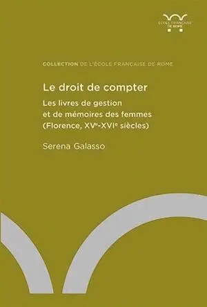 Le droit de compter : les livres de gestion et de mémoires des femmes (Florence, XVe-XVIe siècles)